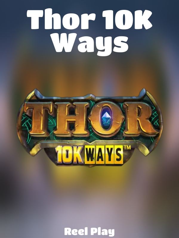 Thor 10K Ways slot Reel Play