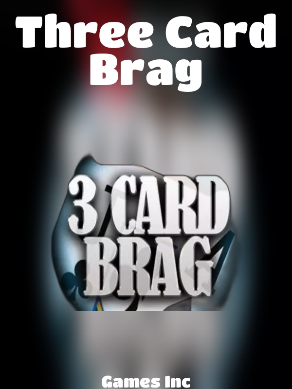 Three Card Brag slot Games Inc