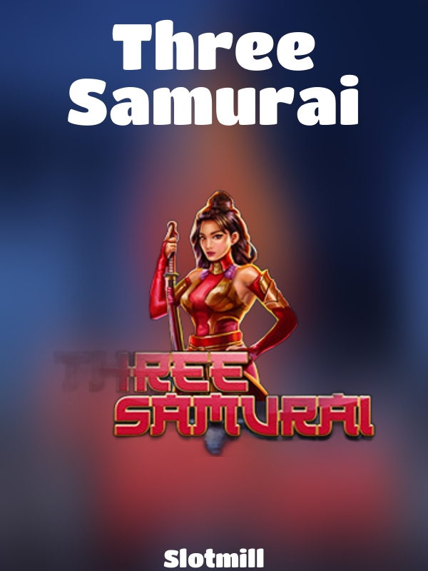 Three Samurai slot Slotmill