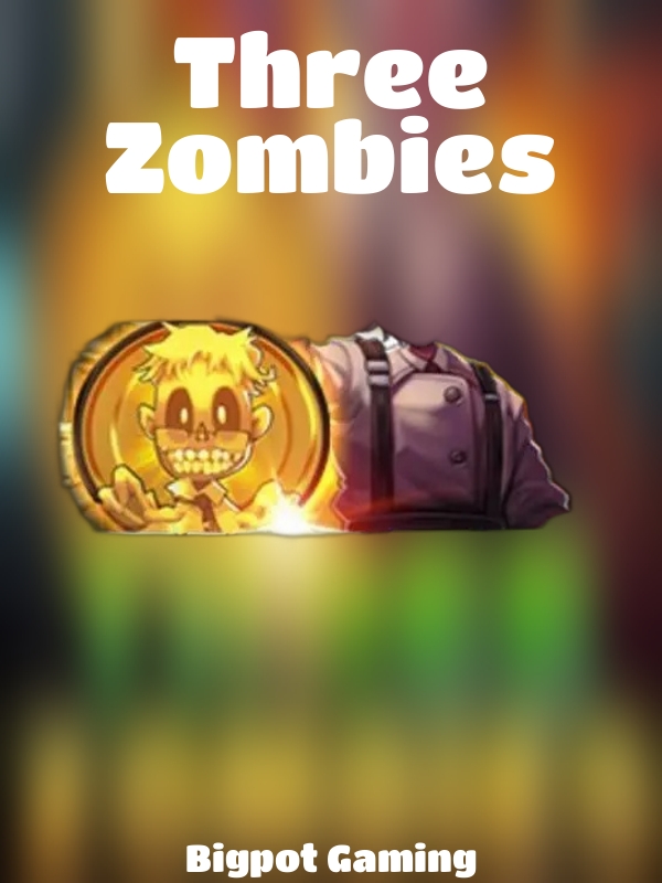 Three Zombies slot Bigpot Gaming