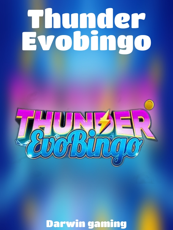 Thunder Evobingo slot Darwin gaming