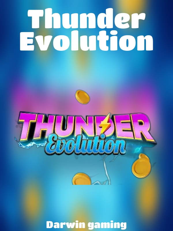 Thunder Evolution slot Darwin gaming