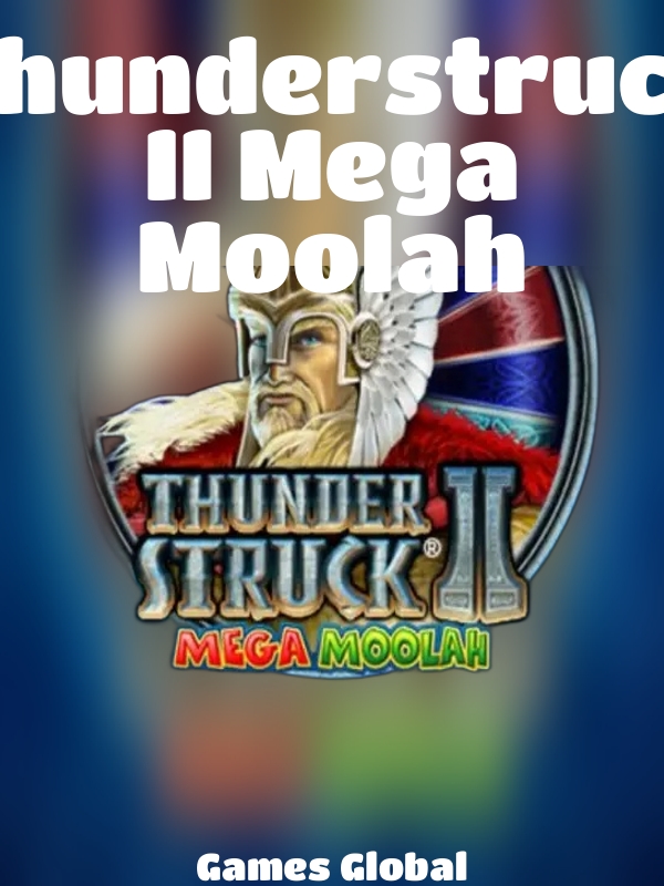 Thunderstruck II Mega Moolah slot Games Global