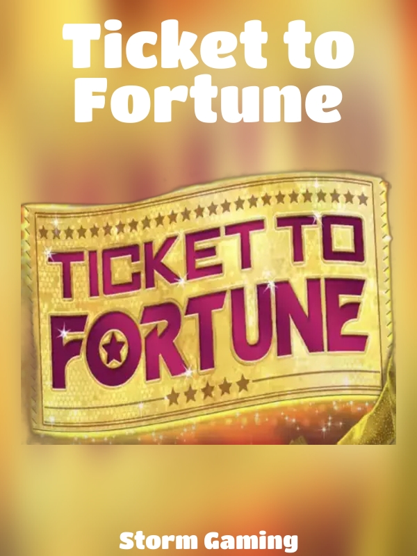 Ticket to Fortune slot Storm Gaming