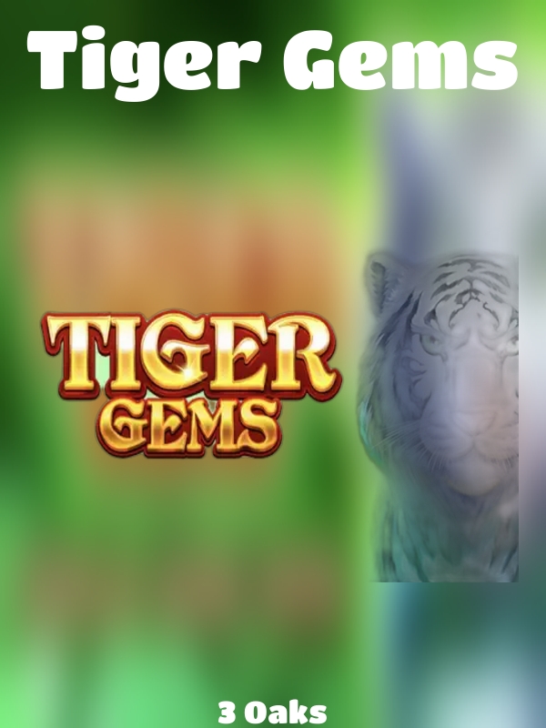 Tiger Gems slot 3 Oaks