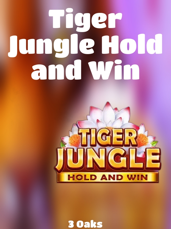 Tiger Jungle Hold and Win slot 3 Oaks