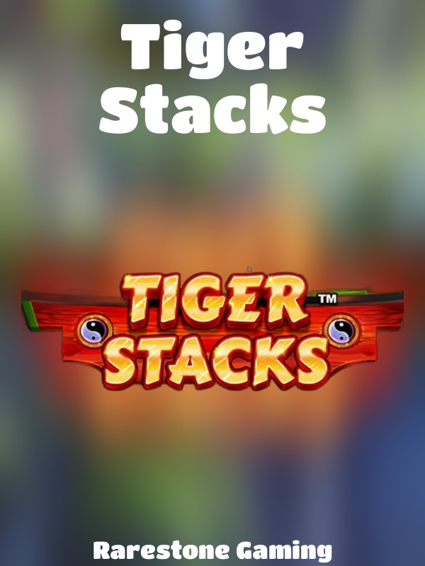 Tiger Stacks slot Rarestone Gaming