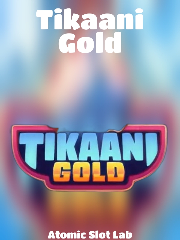 Tikaani Gold slot Atomic Slot Lab