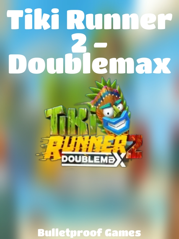 Tiki Runner 2 - Doublemax slot Bulletproof Games