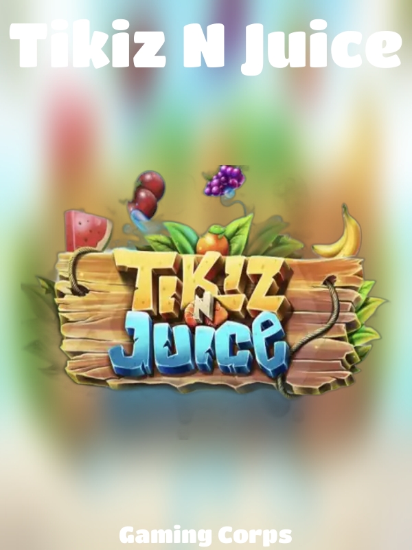 Tikiz N Juice slot Gaming Corps