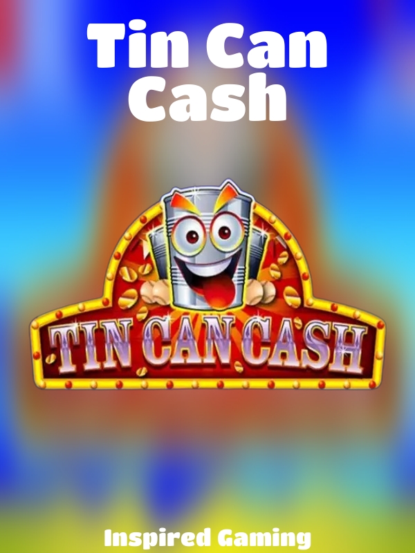 Tin Can Cash slot Inspired Gaming