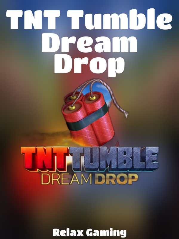 TNT Tumble Dream Drop slot Relax Gaming