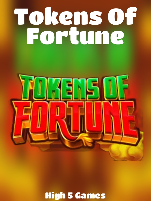 Tokens Of Fortune slot High 5 Games