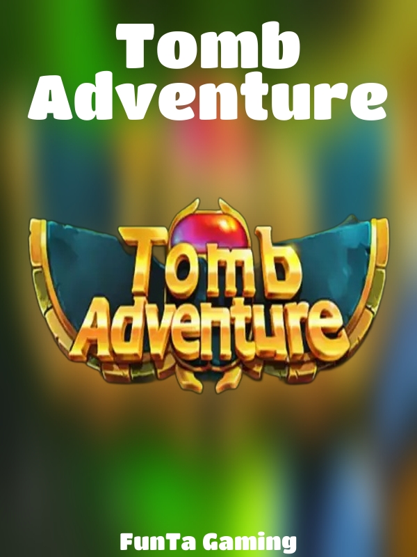 Tomb Adventure slot FunTa Gaming