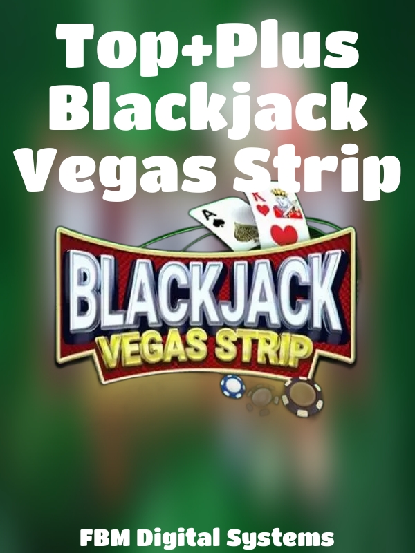 Top+Plus Blackjack Vegas Strip slot FBM Digital Systems