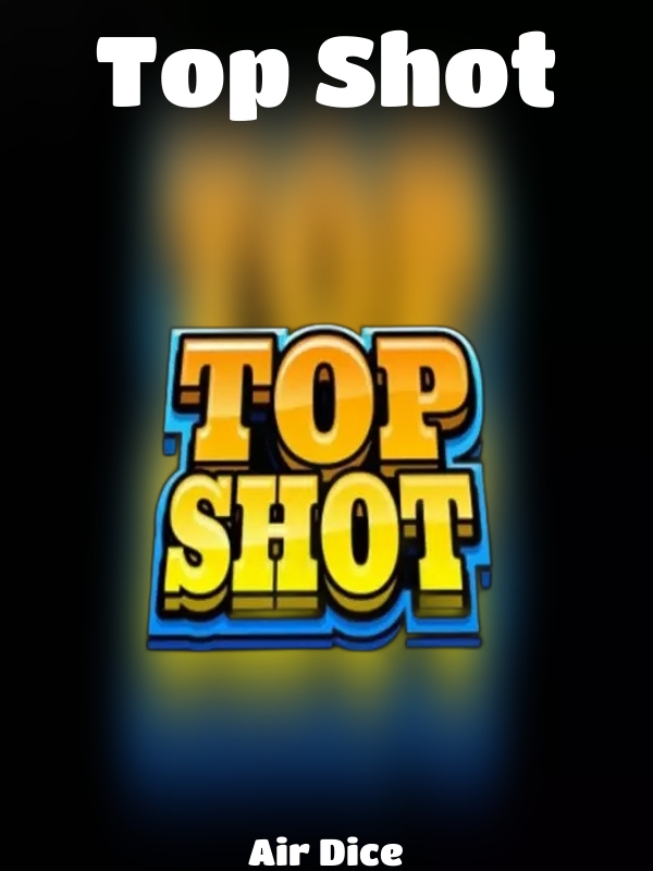 Top Shot slot Air Dice