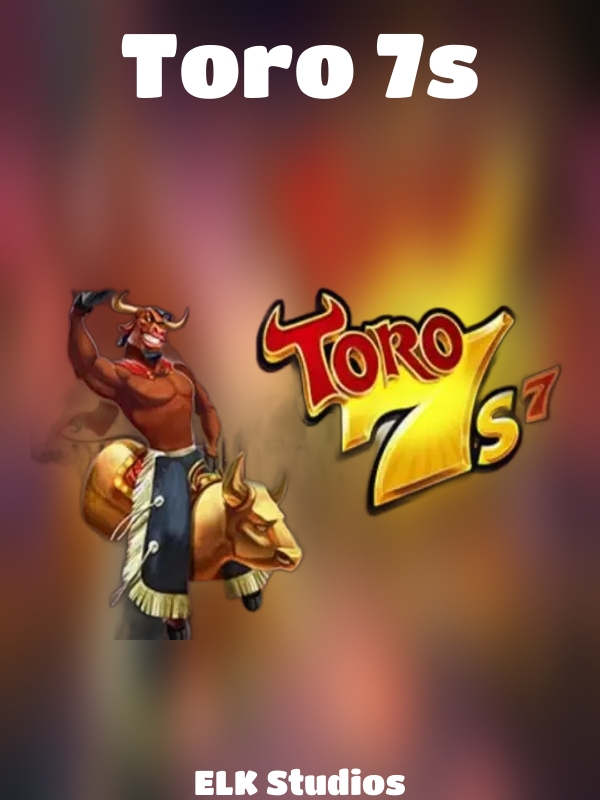 Toro 7s slot ELK Studios