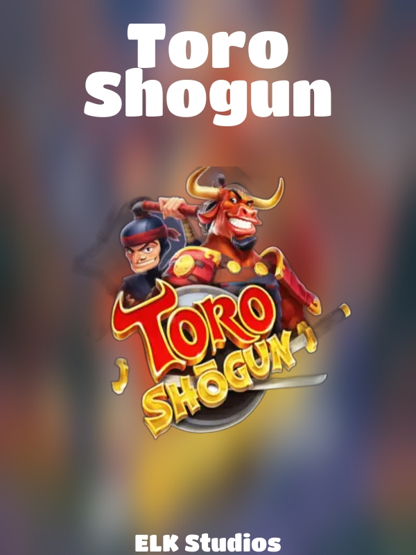 Toro Shogun slot ELK Studios