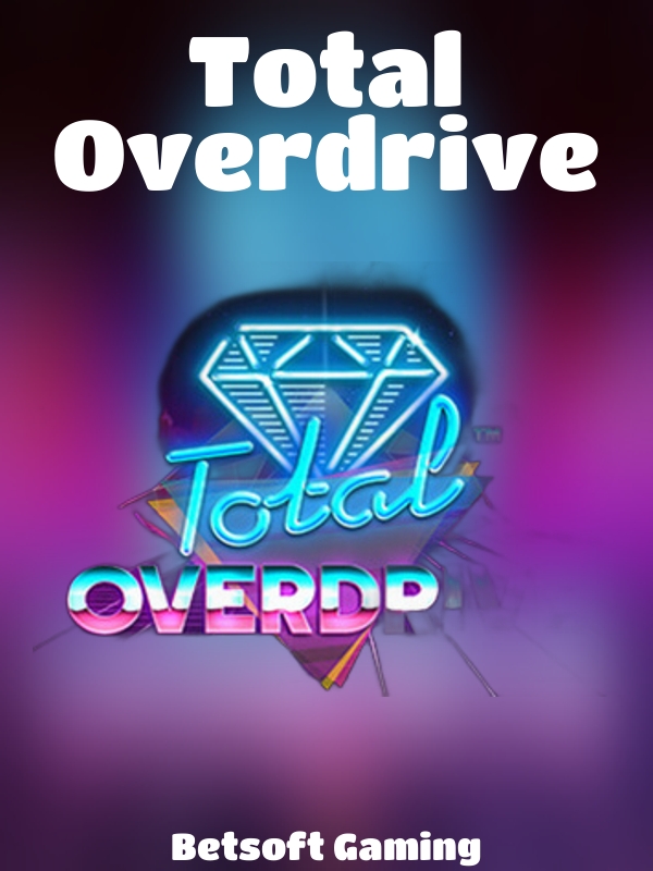 Total Overdrive slot Betsoft Gaming