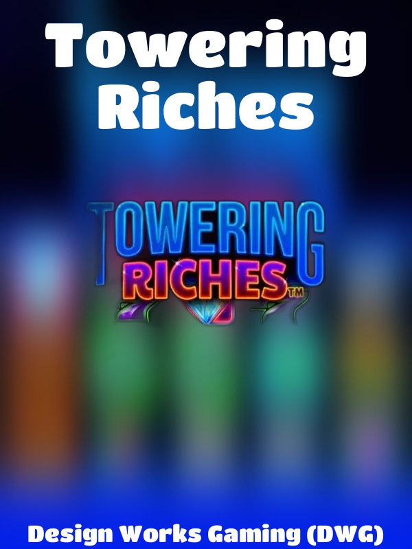 Towering Riches slot Design Works Gaming (DWG)