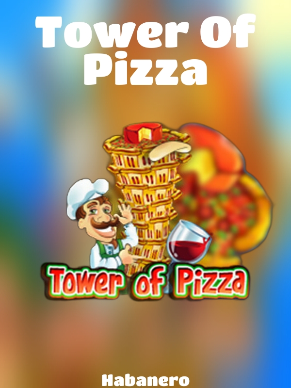 Tower Of Pizza slot Habanero