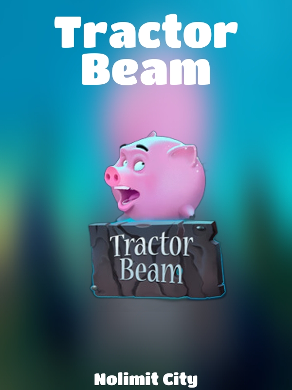 Tractor Beam slot Nolimit City