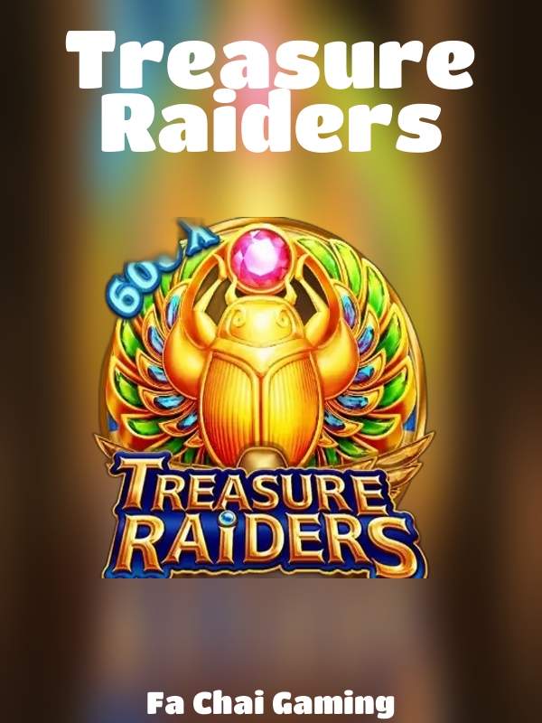 Treasure Raiders slot Fa Chai Gaming