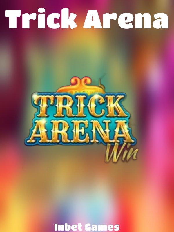 Trick Arena slot Inbet Games