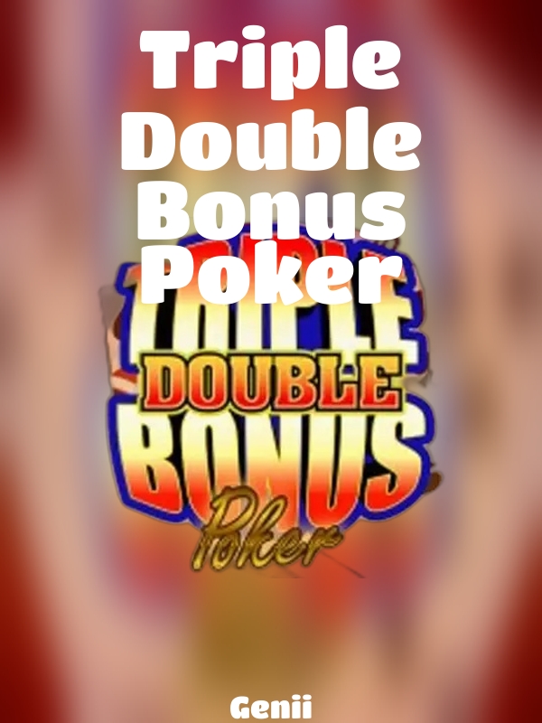 Triple Double Bonus Poker slot Genii