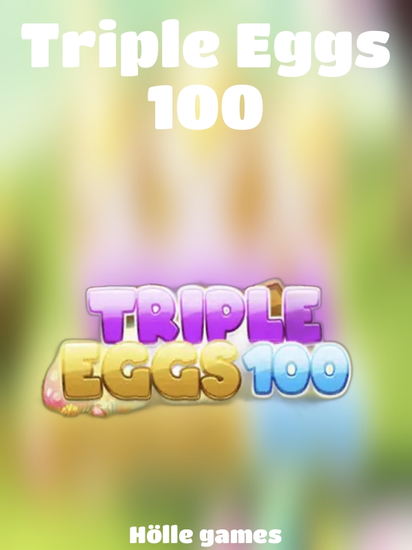 Triple Eggs 100 slot Hölle games