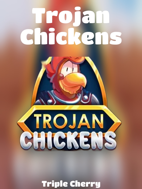 Trojan Chickens slot Triple Cherry