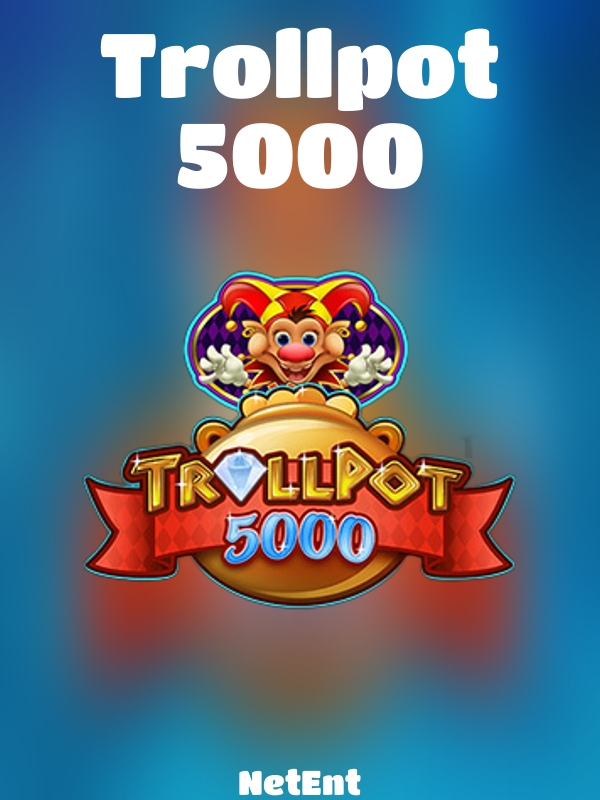 Trollpot 5000 slot NetEnt