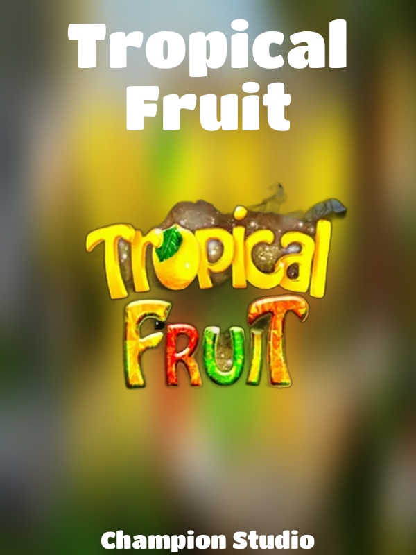 Tropical Fruit slot Champion Studio