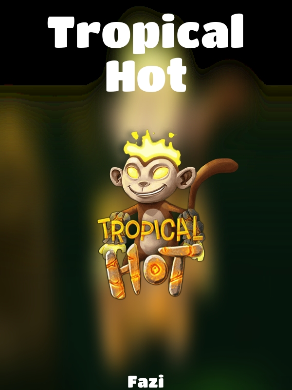 Tropical Hot slot Fazi