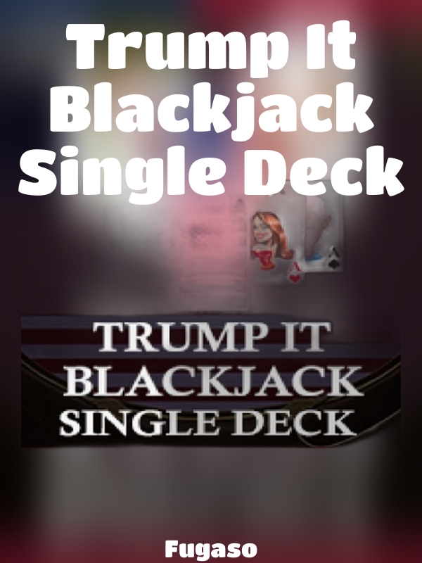 Trump It Blackjack Single Deck slot Fugaso