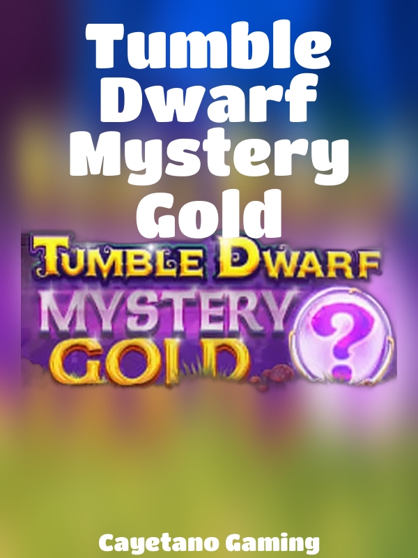 Tumble Dwarf Mystery Gold slot Cayetano Gaming