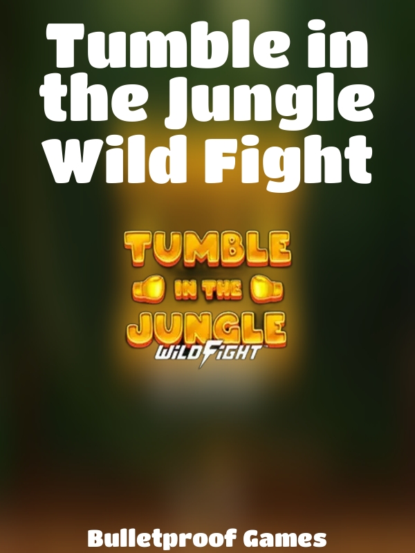 Tumble in the Jungle Wild Fight slot Bulletproof Games