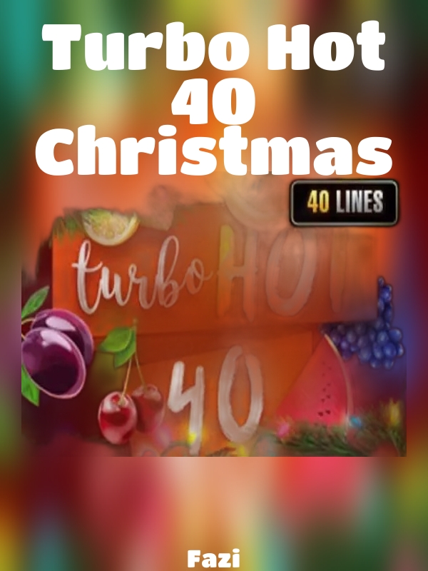 Turbo Hot 40 Christmas slot Fazi