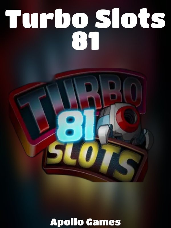 Turbo Slots 81 slot Apollo Games