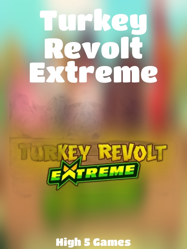 Turkey Revolt Extreme slot High 5 Games