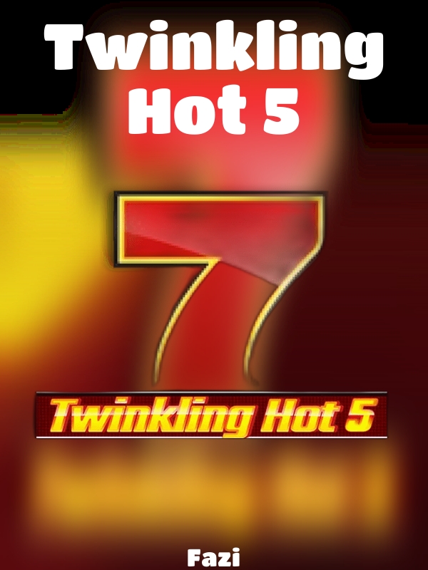 Twinkling Hot 5 slot Fazi