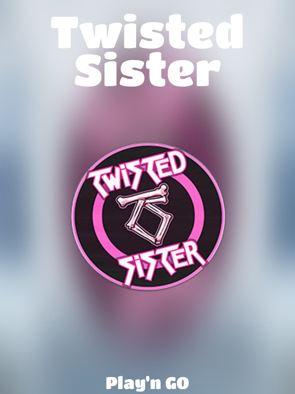 Twisted Sister slot Play'n GO