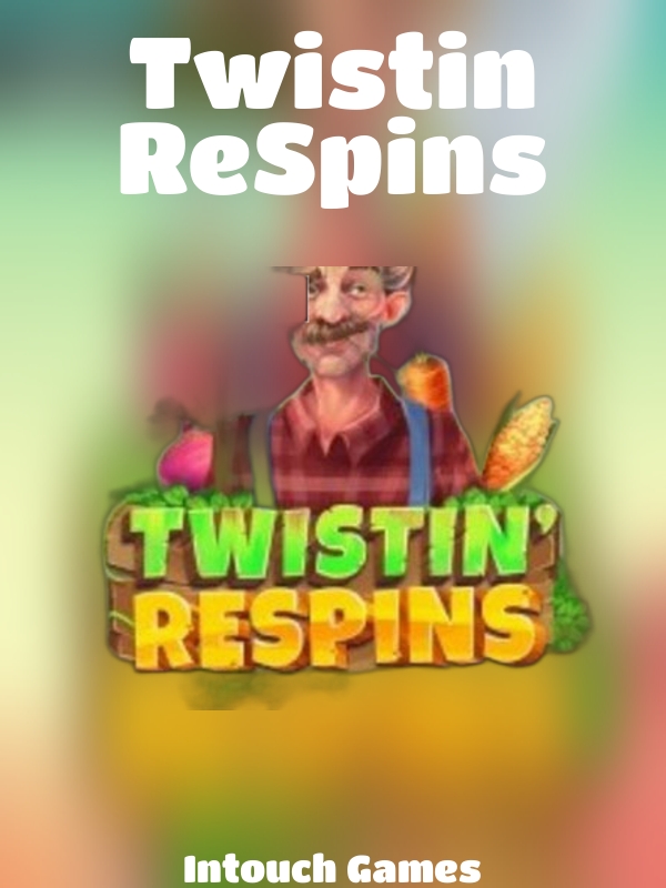 Twistin ReSpins slot Intouch Games