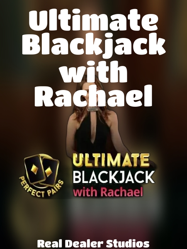 Ultimate Blackjack with Rachael slot Real Dealer Studios