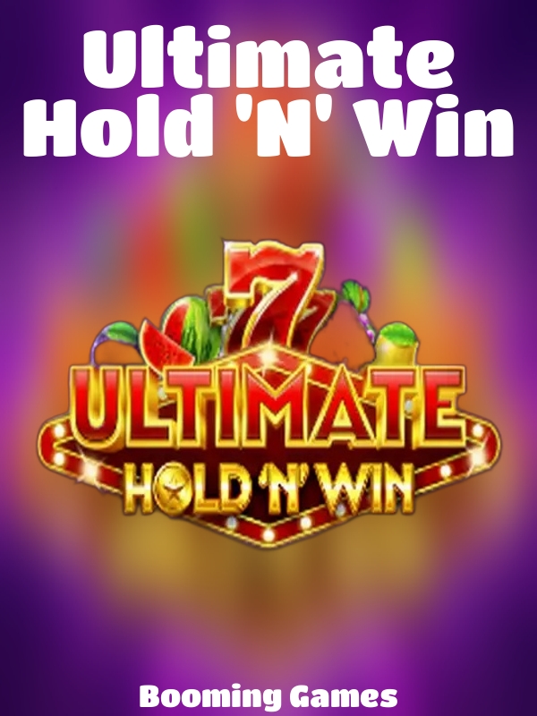 Ultimate Hold 'N' Win slot Booming Games