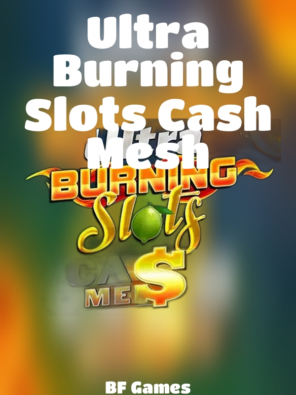 Ultra Burning Slots Cash Mesh slot BF Games