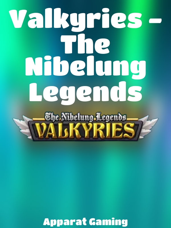 Valkyries - The Nibelung Legends slot Apparat Gaming