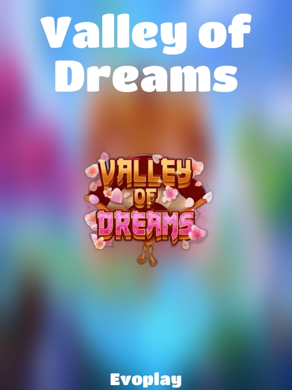 Valley of Dreams slot Evoplay