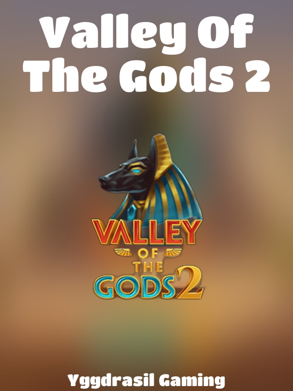 Valley Of The Gods 2 slot Yggdrasil Gaming