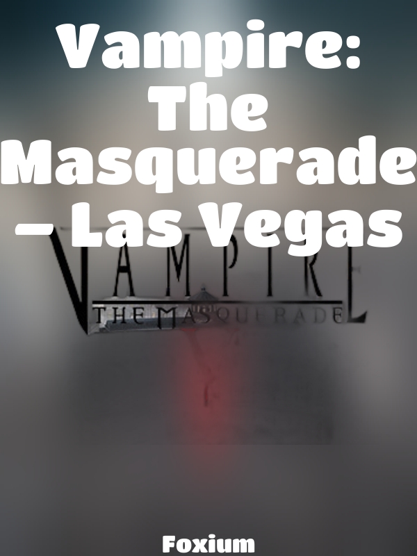 Vampire: The Masquerade – Las Vegas slot Foxium